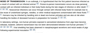 In laboratory settings, non-human primates exposed to aerosolized ebolavirus from pigs have become infected, however, airborne transmission has not been demonstrated between non-human primates